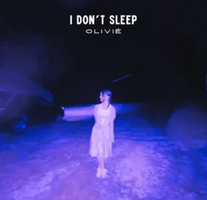 I don’t sleep